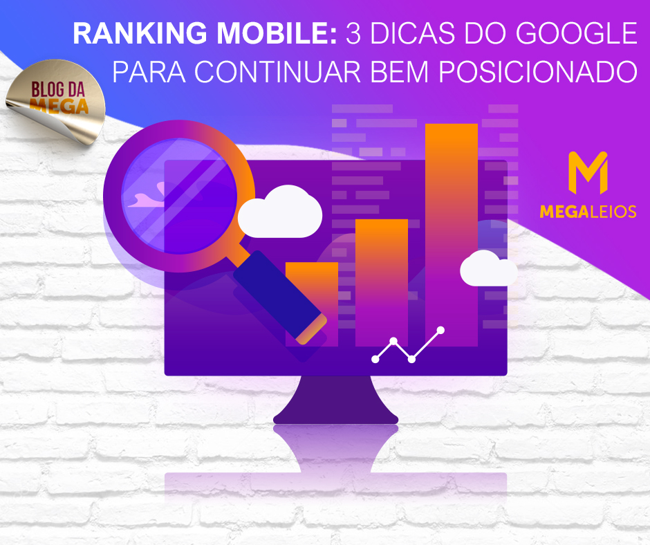 Ranking Mobile: 3 dicas do Google para continuar bem posicionado