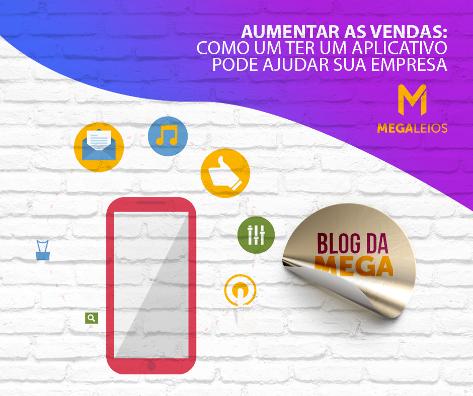 Aumentar as vendas: como ter um aplicativo pode ajudar a sua empresa