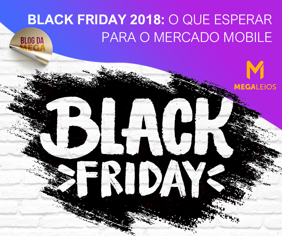 Black Friday 2018: O que esperar para o mercado mobile