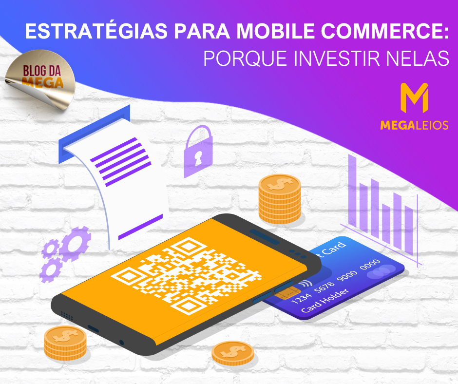 Estratégias para Mobile Commerce: porque investir nelas